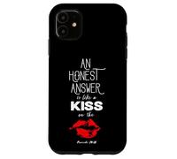 An Honest Answer is Like a Kiss on The Lips Proverbs 24-26 Carcasa para iPhone 11