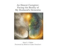 An Honest Caregiver: Facing the Reality of My Husband's Dementia