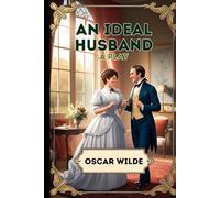 AN IDEAL HUSBAND: A PLAY