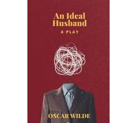 AN IDEAL HUSBAND: A PLAY