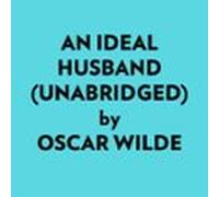 An Ideal Husband (unabridged) (audiolibro)