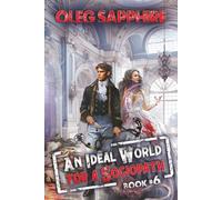 An Ideal World for a Sociopath (Book 6): A LitRPG Apocalypse Adventure Series