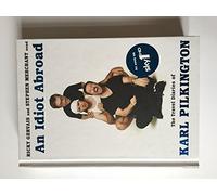An Idiot Abroad: The Travel Diaries of Karl Pilkington [Idioma Inglés]
