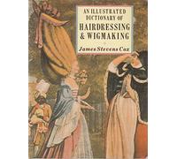 An Illustrated Dictionary of Hairdressing and Wigmaking