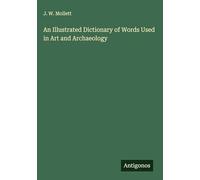 An Illustrated Dictionary of Words Used in Art and Archaeology