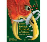 An Illustrated Treasury of Scottish Mythical Creatures (Illustrated Scottish Treasuries)