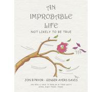 An Improbable Life: Not Likely to be True