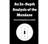 An In-Depth Analysis of the Mundane: The most boring book ever written