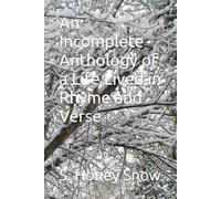 An Incomplete Anthology of a Life Lived in Rhyme and Verse