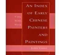 An Index of Early Chinese Painters and Paintings: Tang, Sung, Yuan