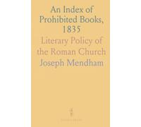 An Index of Prohibited Books, 1835: Literary Policy of the Roman Church