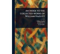 An Index to the Collected Works of William Hazlitt