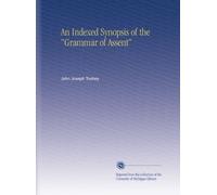 An Indexed Synopsis of the "Grammar of Assent"