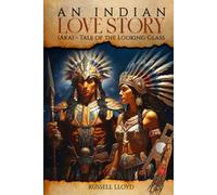 An Indian Love Story: (Aka) - Tale of the Looking Glass