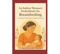 An Indian Woman’s Pocketbook On Breastfeeding: Traditional Wisdom and Modern Science