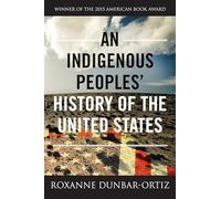 An Indigenous Peoples' History of the United States: 3 (ReVisioning History)