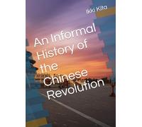 An Informal History of the Chinese Revolution
