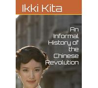 An Informal History of the Chinese Revolution