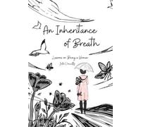 An Inheritance of Breath: Lessons on Being a Woman