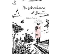 An Inheritance of Breath: Reflection Journal