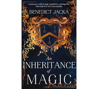 An Inheritance of Magic: Book 1 in a new dark fantasy series by the author of the million-copy-selling Alex Verus novels (The Inheritance of Magic Series)