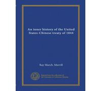 An inner history of the United States-Chinese treaty of 1844