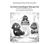An inner monologue that got out: No one wanted to hear it, but everyone could smell it.