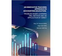 An Innovatıve Teachıng Approach In Accountıng Educatıon: Problem-Based Learnıng (Pbl) Method And An Applıcatıon In Turkey
