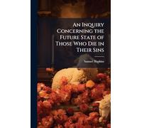 An Inquiry Concerning the Future State of Those Who Die in Their Sins