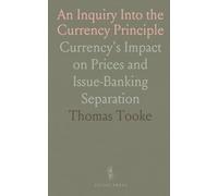 An Inquiry Into the Currency Principle: Currency's Impact on Prices and Issue-Banking Separation