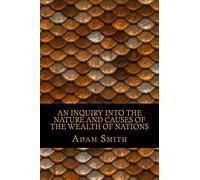 An Inquiry Into The Nature And Causes Of The Wealth Of Nations