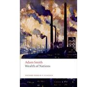 An Inquiry into the Nature and Causes of the Wealth of Nations: A Selected Edition (Oxford World’s Classics)