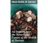 An Inquiry Into The Nature And Causes Of The Wealth Of Nations (ebook)