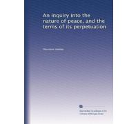 An inquiry into the nature of peace, and the terms of its perpetuation: Volume 3