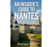 An Insider's Guide To Nantes