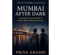An Insider's Luxury Guide to India's Most Extraordinary City: The City Insider Collection, Book 3