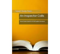 An Inspector Calls: Smart Study Guide for GCSE English Literature (Smart Study Press GCSE English Literature Series)
