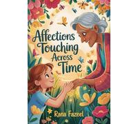 An Inspiring Story Of Affections Touching Across Time