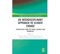 An Interdisciplinary Approach to Climate Change: Perspectives from the Social Sciences and Humanities (Routledge Advances in Climate Change Research)