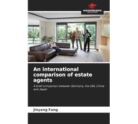 An international comparison of estate agents: A brief comparison between Germany, the USA, China and Japan
