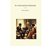 An International Episode (Classic Books)