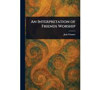 An Interpretation of Friends Worship