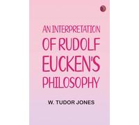 An Interpretation of Rudolf Eucken's Philosophy