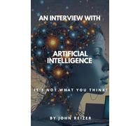 An Interview With Artificial Intelligence: It's Not What You Think!