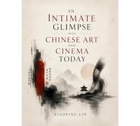 An Intimate Glimpse Into Chinese Art And Cinema Today