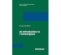 An Introduction to Γ-Convergence: 8 (Progress in Nonlinear Differential Equations and Their Applications)
