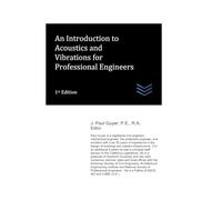 An Introduction to Acoustics and Vibrations for Professional Engineers: 24 (Mechanical Engineering)