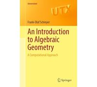 An Introduction to Algebraic Geometry: A Computational Approach (Universitext)