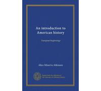 An introduction to American history: European beginnings