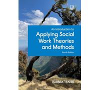 An Introduction to Applying Social Work Theories and Methods